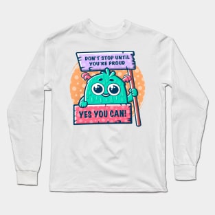 Cute cartoon monster with a motivational slogan. Long Sleeve T-Shirt